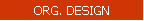 ORG. DESIGN